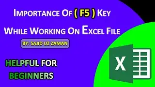 Importance of F5 key while working in Excel File