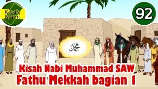 Nabi Muhammad SAW part 92 – Fathu Mekkah bagian 1 - Kisah Islami