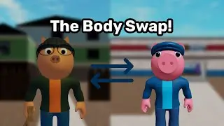 Piggy: The Body Swap!