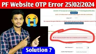 🔥 PF Website OTP Error 25 Feb kyc response decryption failed due to invalid key used for decryption