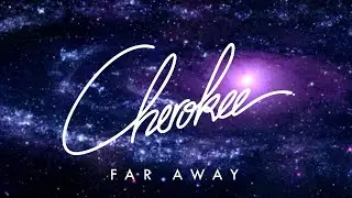 Cherokee - Far Away (feat. Strangelova)