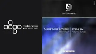 PREMIERE: Cezar Nica & Venao - Chronology (Analog Jungs Remix) [Deep Down Music]