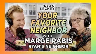 The Grandma You Always Wanted / Marge Pabis | The Ryan Leckey Show | Ep. 3