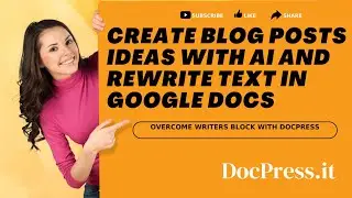 Create Blog Posts Ideas with AI and Rewrite Text in Google Docs