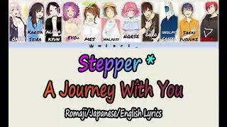 Stepper*A Journey With You Romaji/Japanese/English Lyrics