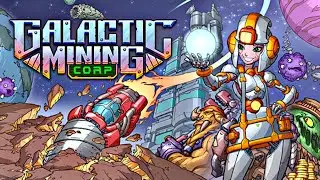 Galactic Mining Corp ► Бурить не перебурить - майнинг в масштабе галактики (стрим)