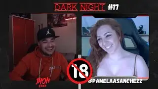 DARK NIGHT #17 ft Pamela Sanchez ACTRIZ N***R