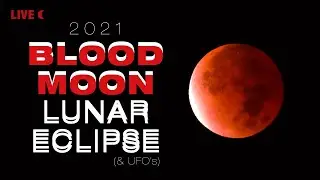 LIVE Blood Moon Lunar Eclipse 2021