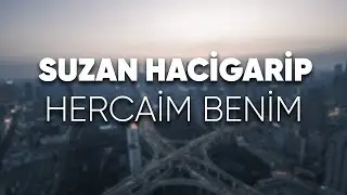 Suzan Hacigarip - Hercaim Benim