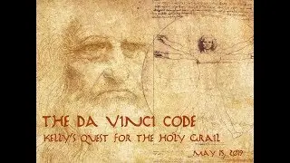 The Da Vinci Code - Kelly's Quest for the Holy Grail