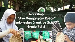 Anak SMP Indonesian Creative School BELAJAR MENGANYAM ROTAN DI RATTAN HANDMADE