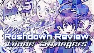 Blade Strangers: Rushdown Review | Rushdown Radio