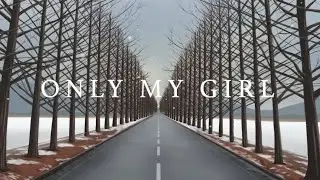 ONLY MY GIRL - THUNDER 【MV】