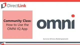 DirectLink Community Class: How to Use the OMNI IQ App - May 25, 2023
