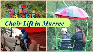Murree Part 2 // Chair Lift