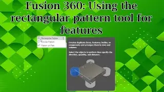 Fusion 360: Using the rectangular pattern tool for features