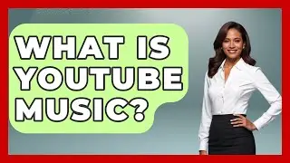 What Is YouTube Music? - The Musician Encyclopedia