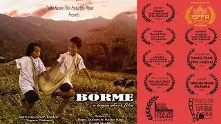 Award Winning Short Film-BORME / Tagin Short Film/Arunachal Pradesh, India