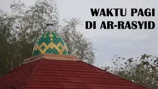 PAGI HARI DI PONDOK AR-RASYID WONOGIRI