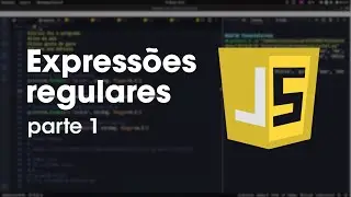 Expressões regulares em Javascript - Parte 1