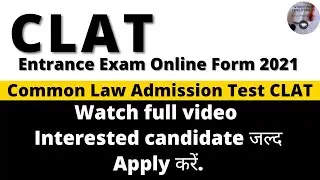 CLAT 2021 Form  out apply fast || full details about CLAT||