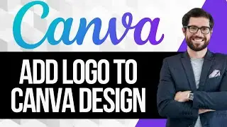 How to Add Logo to Canva Design