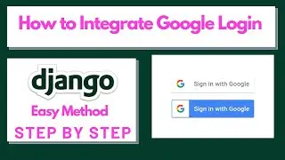 How To Integrate Google Login in Django Step By Step