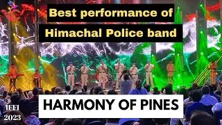Harmony of The Pines - HImachal Police band performance at IFFI 2023 | Mitwa | Ghaghra 