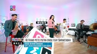 BETRAND PETO PUTRA ONSU ft SARWENDAH : KAMU BERHAK BAHAGIA