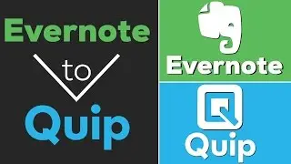 How to Move From Evernote to Quip