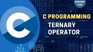 Ternary Operator in C: Explained | C Programming Zero To Hero | Part - 11 | Awesome Code | Nepali