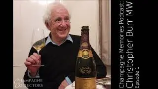 Champagne Memories - Episode 1: Christopher Burr MW