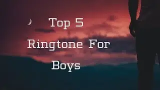 Top 5 Ringtone For Boys |Download Now| S4
