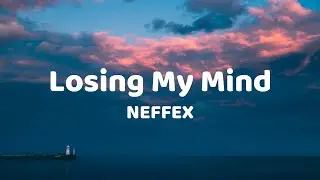 Losing My Mind - NEFFEX Lyrics Video