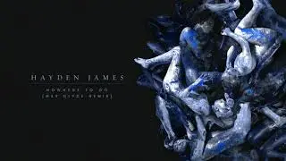 Hayden James – Nowhere To Go ft. NAATIONS (Max Glyde Remix) (Official Visualizer)