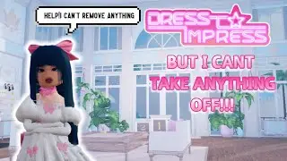 ROBLOX Dress To impress BUT I cant take anything *OFF*, the *NO EDIT* challenge! AstraMoon