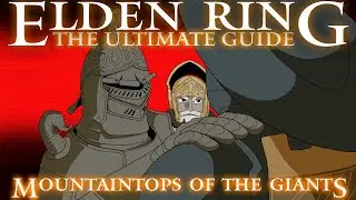 MOUNTAINTOPS OF THE GIANTS [1/2] - ELDEN RING: THE ULTIMATE GUIDE - 100% COMPLETE WALKTHROUGH - [37]