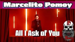 BPD Reacts | Marcelito Pomoy - All I Ask of You (First Time)
