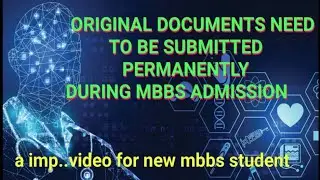Original documents need to be submitted permanently during MBBS admission
