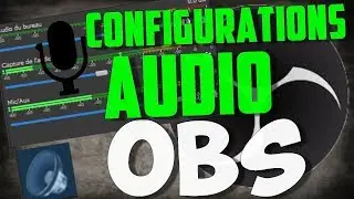 CONFIGURATIONS AUDIO OBS | TUTO OBS #5