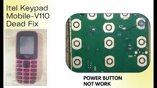 Itel Keypad Mobile V110 Mobile Dead// Power Buton Not work.