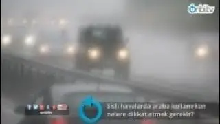 Sisli havalarda araba kullanırken nelere dikkat etmek gerekir?