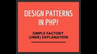 Design Patterns in PHP - Simple Factory (Uber) Explanation