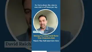 Sitting Too Long Could Raise Your Dementia Risk with David Raichlen  #alzheimers #alzheimersdisease