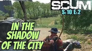 SCUM (Gameplay) S:10 E:2 -