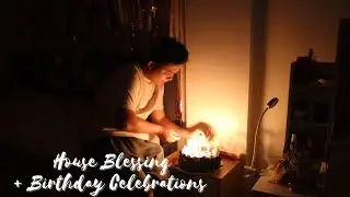 House Blessing + Birthday Celebrations