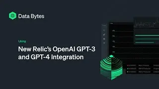 New Relic's OpenAI GPT 3 and GPT 4 Integration