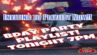 StellaCrew's Live PS4 Broadcast-StellaCrew Bday Bash Playlist!!