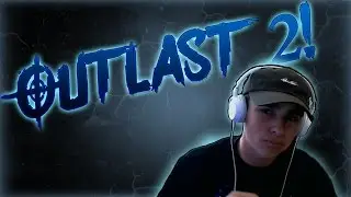 Outlast 2 | Climbing Through Your Windows!
