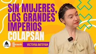 Una historia global de mujeres, riqueza y poder. Entrevista a Victoria Bateman